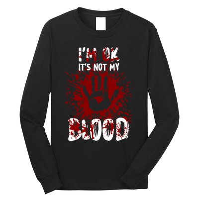 Im Ok Its Not My Blood Sarcastic Halloween Long Sleeve Shirt