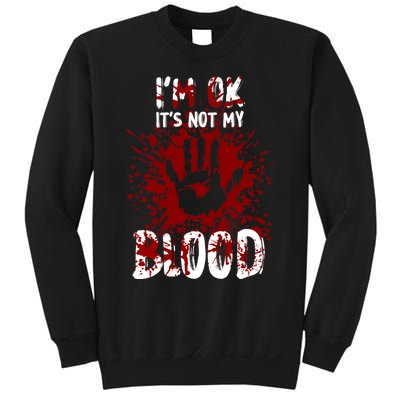 Im Ok Its Not My Blood Sarcastic Halloween Sweatshirt