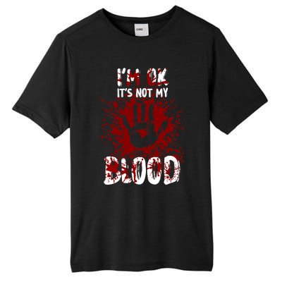 Im Ok Its Not My Blood Sarcastic Halloween Tall Fusion ChromaSoft Performance T-Shirt