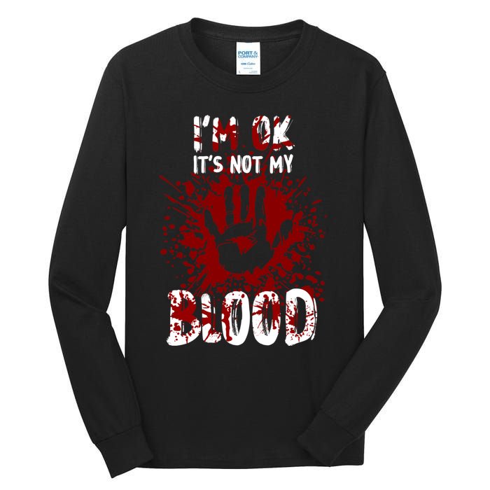 Im Ok Its Not My Blood Sarcastic Halloween Tall Long Sleeve T-Shirt