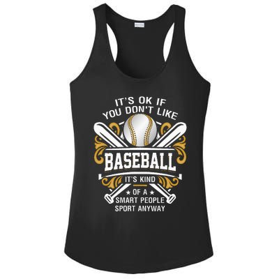 Its Ok If You DonT Like Baseball Smart People Quote Sport Ladies PosiCharge Competitor Racerback Tank