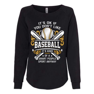 Its Ok If You DonT Like Baseball Smart People Quote Sport Womens California Wash Sweatshirt