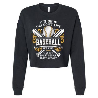 Its Ok If You DonT Like Baseball Smart People Quote Sport Cropped Pullover Crew