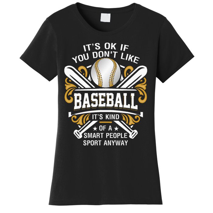 Its Ok If You DonT Like Baseball Smart People Quote Sport Women's T-Shirt