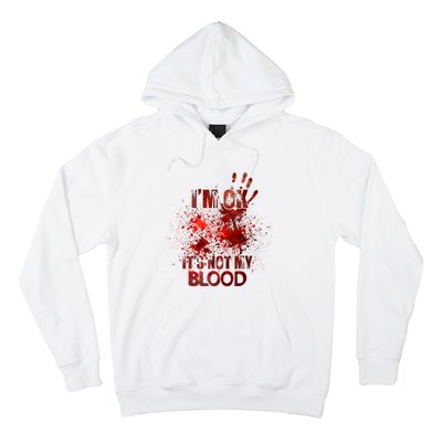 Im Ok Its Not My Blood Sarcastic Halloween Hoodie