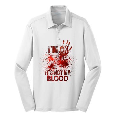 Im Ok Its Not My Blood Sarcastic Halloween Silk Touch Performance Long Sleeve Polo