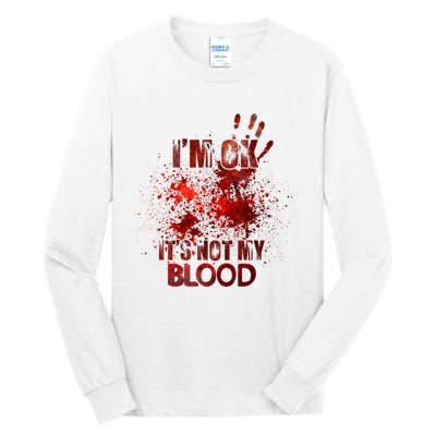 Im Ok Its Not My Blood Sarcastic Halloween Tall Long Sleeve T-Shirt