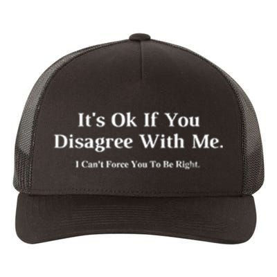 ItS Ok If You Disagree With Me Graphic Novelty Humour Fun Yupoong Adult 5-Panel Trucker Hat