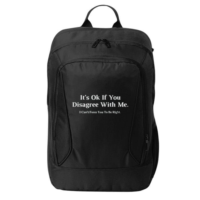 ItS Ok If You Disagree With Me Graphic Novelty Humour Fun City Backpack