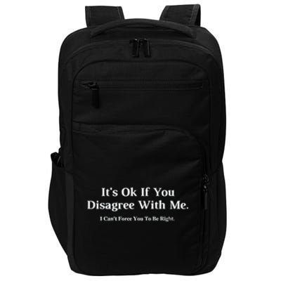 ItS Ok If You Disagree With Me Graphic Novelty Humour Fun Impact Tech Backpack