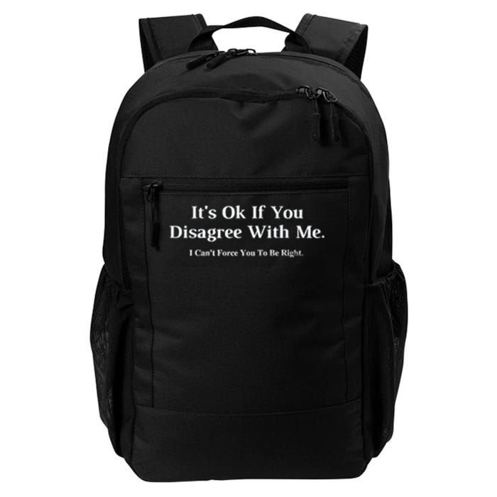 ItS Ok If You Disagree With Me Graphic Novelty Humour Fun Daily Commute Backpack