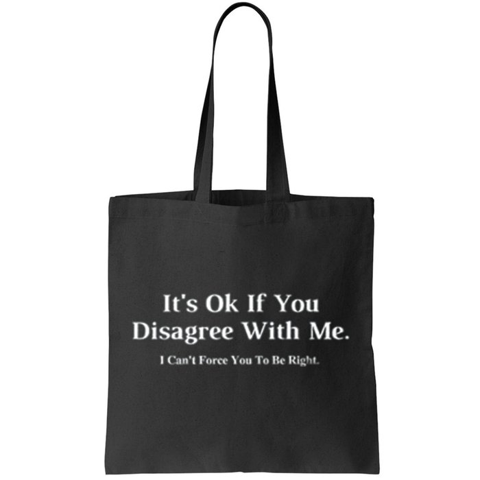 ItS Ok If You Disagree With Me Graphic Novelty Humour Fun Tote Bag