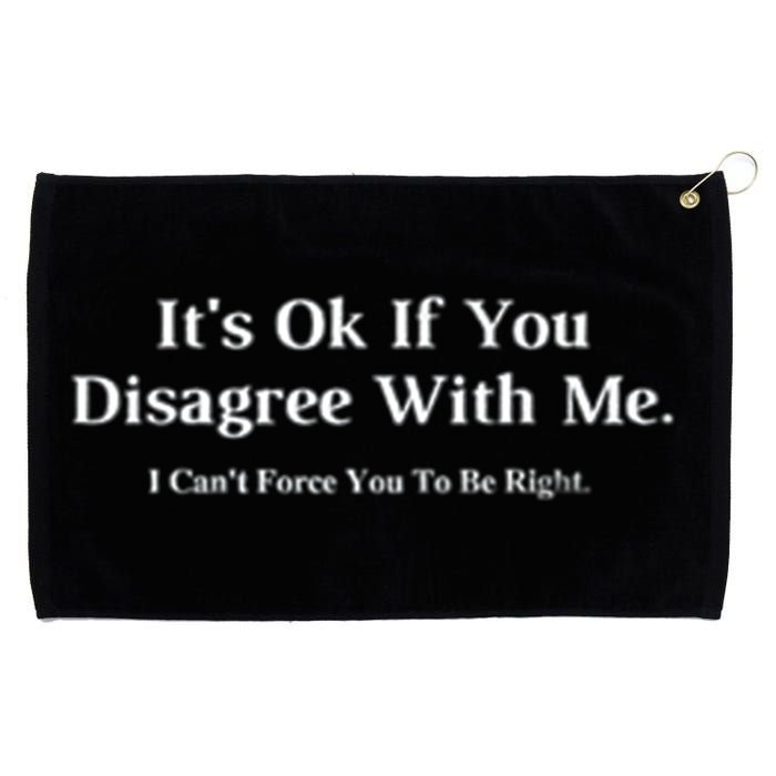 ItS Ok If You Disagree With Me Graphic Novelty Humour Fun Grommeted Golf Towel