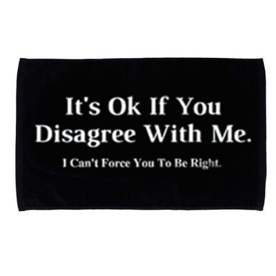 ItS Ok If You Disagree With Me Graphic Novelty Humour Fun Microfiber Hand Towel