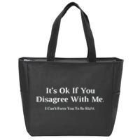 ItS Ok If You Disagree With Me Graphic Novelty Humour Fun Zip Tote Bag