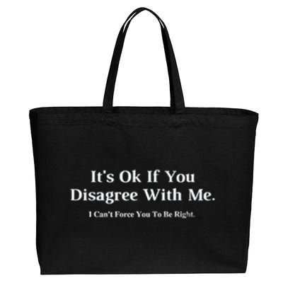 ItS Ok If You Disagree With Me Graphic Novelty Humour Fun Cotton Canvas Jumbo Tote