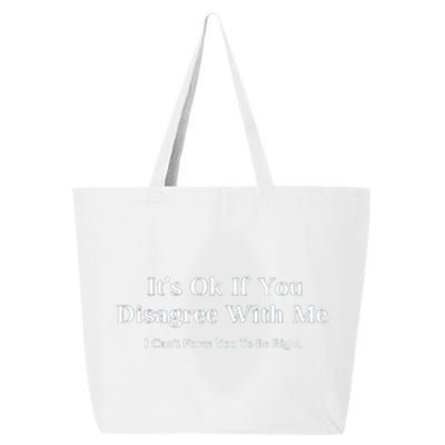 ItS Ok If You Disagree With Me Graphic Novelty Humour Fun 25L Jumbo Tote