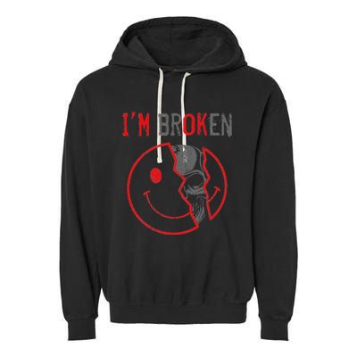 IM Ok IM Broken Invisible Illness I Am Ok Broken Garment-Dyed Fleece Hoodie