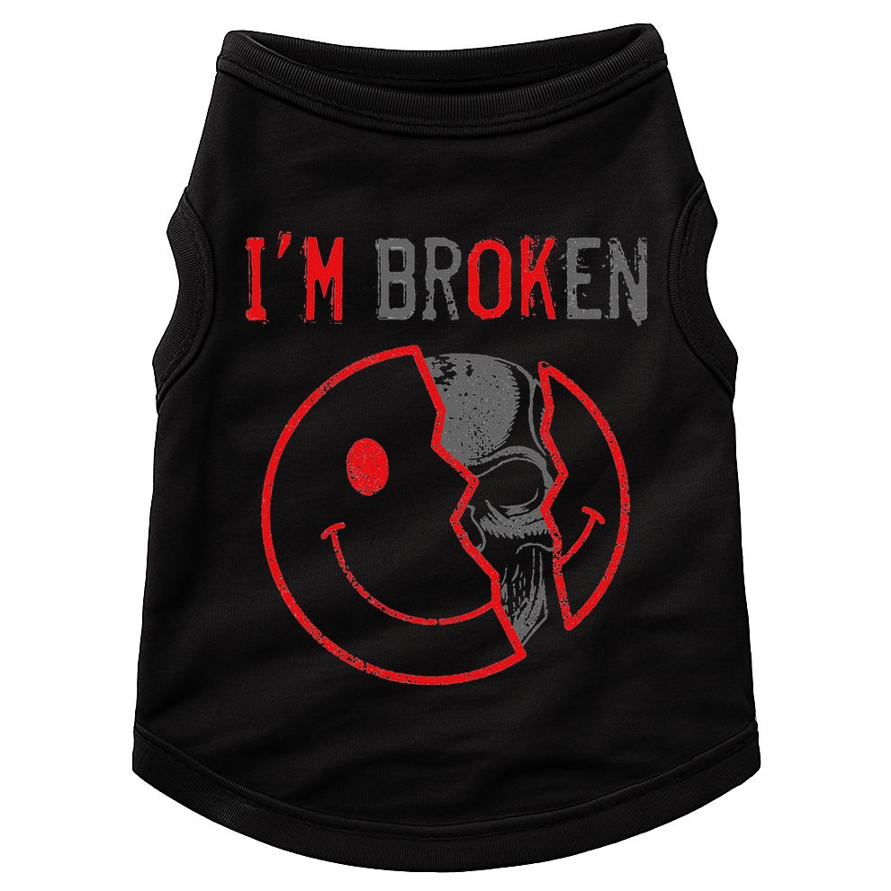 IM Ok IM Broken Invisible Illness I Am Ok Broken Doggie Tank