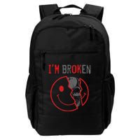 IM Ok IM Broken Invisible Illness I Am Ok Broken Backpack