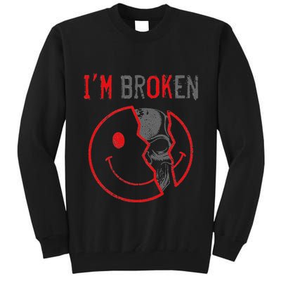 IM Ok IM Broken Invisible Illness I Am Ok Broken Tall Sweatshirt