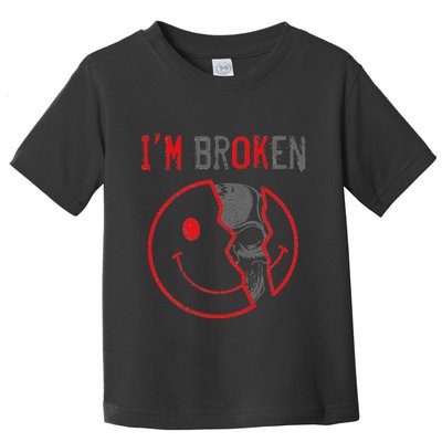 IM Ok IM Broken Invisible Illness I Am Ok Broken Toddler T-Shirt