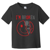 IM Ok IM Broken Invisible Illness I Am Ok Broken Toddler T-Shirt