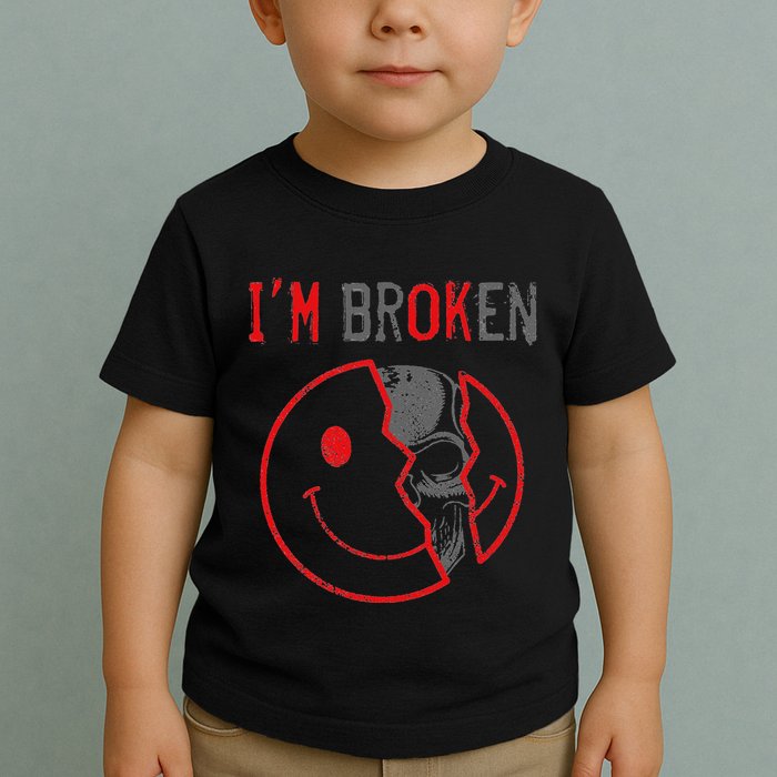 IM Ok IM Broken Invisible Illness I Am Ok Broken Toddler T-Shirt