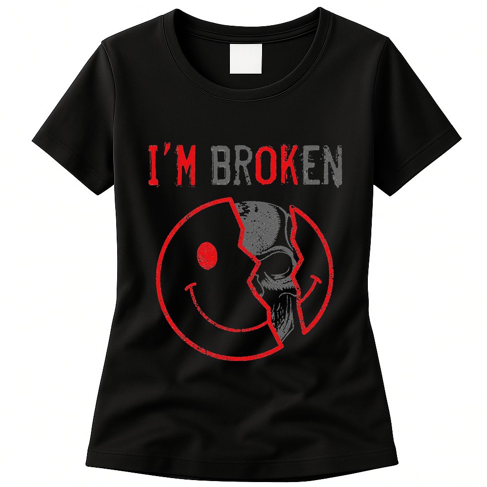 IM Ok IM Broken Invisible Illness I Am Ok Broken Womens T-Shirt