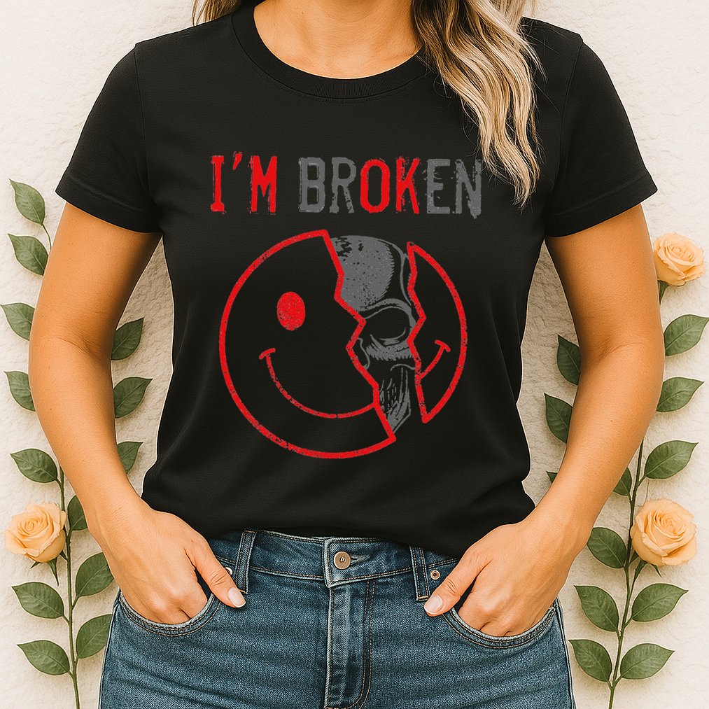 IM Ok IM Broken Invisible Illness I Am Ok Broken Womens T-Shirt