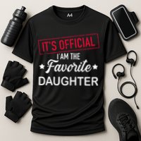 it's official i am the favorite daughter Cooling Performance Crew T-Shirt