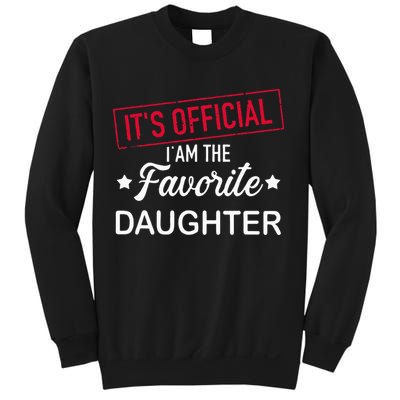 it's official i am the favorite daughter Sweatshirt