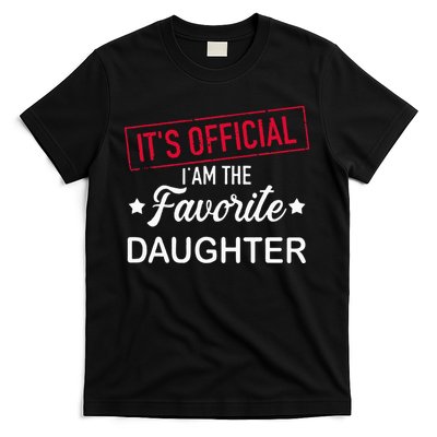 it's official i am the favorite daughter T-Shirt