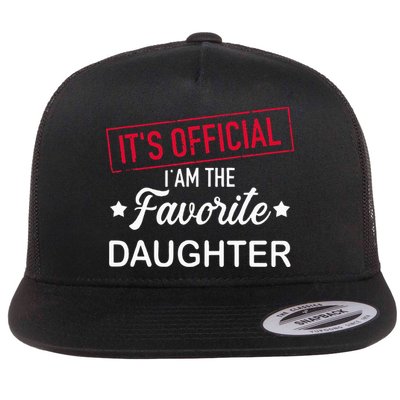 it's official i am the favorite daughter Flatbill Hat
