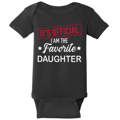 it's official i am the favorite daughter Baby Bodysuit