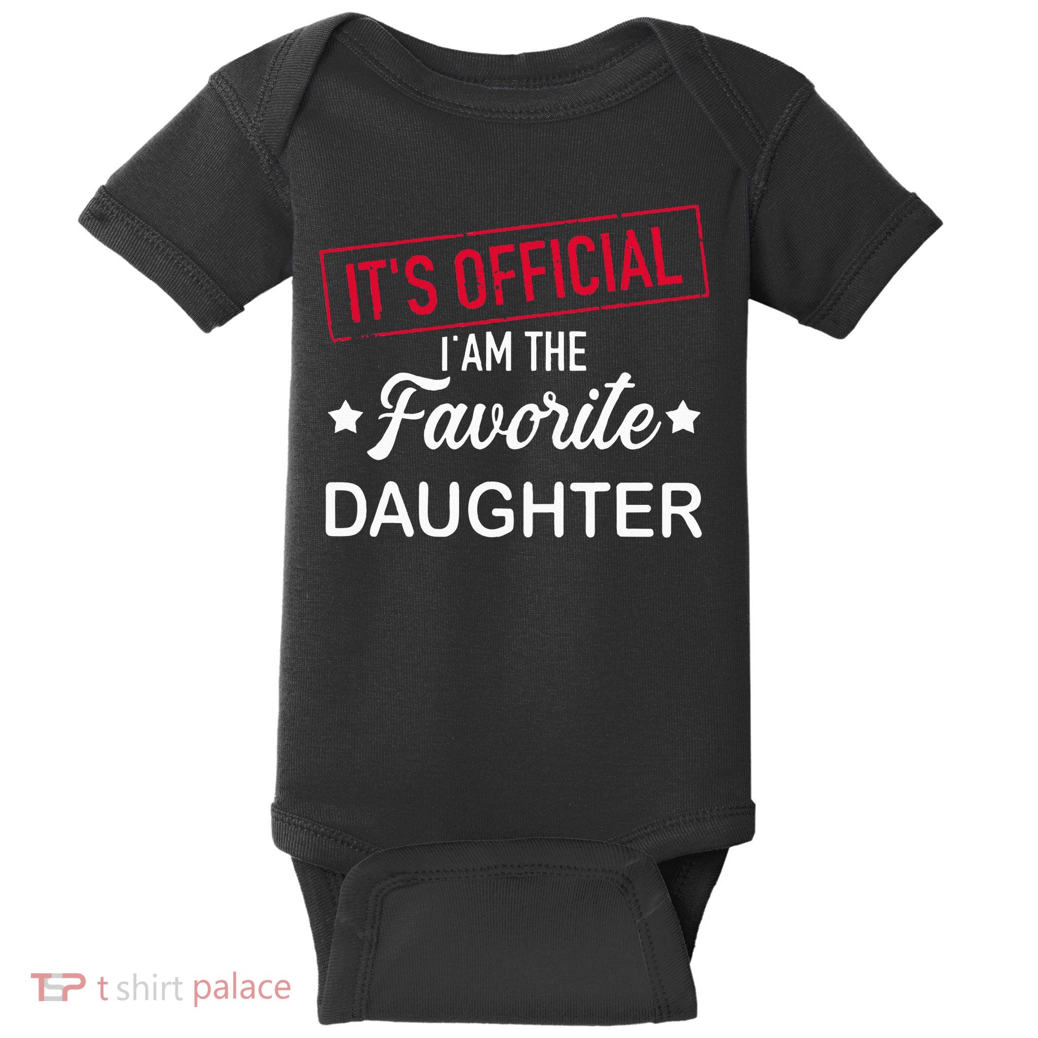 it's official i am the favorite daughter Baby Bodysuit