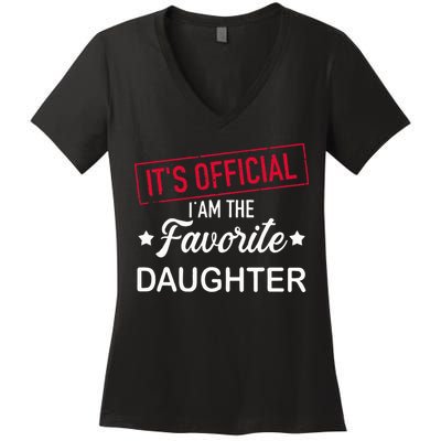 it's official i am the favorite daughter Women's V-Neck T-Shirt