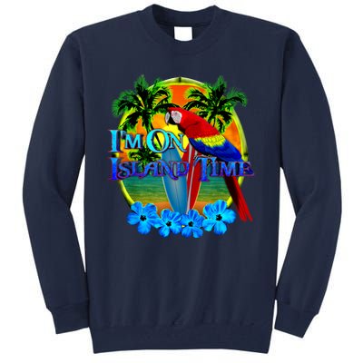 Im On Island Time Tropical Beach Tall Sweatshirt