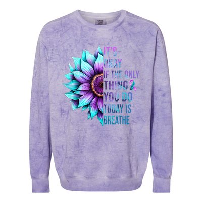 Its Okay If Only Thing You Do Is Breathe Suicide Prevention Colorblast Crewneck Sweatshirt