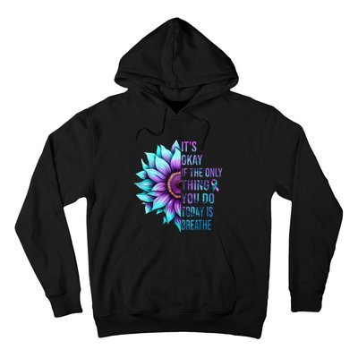 Its Okay If Only Thing You Do Is Breathe Suicide Prevention Hoodie