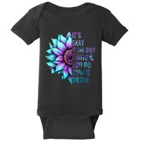 Its Okay If Only Thing You Do Is Breathe Suicide Prevention Baby Bodysuit