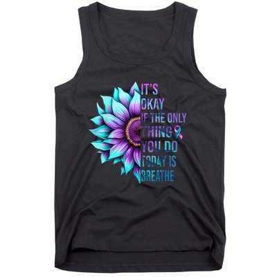 Its Okay If Only Thing You Do Is Breathe Suicide Prevention Tank Top