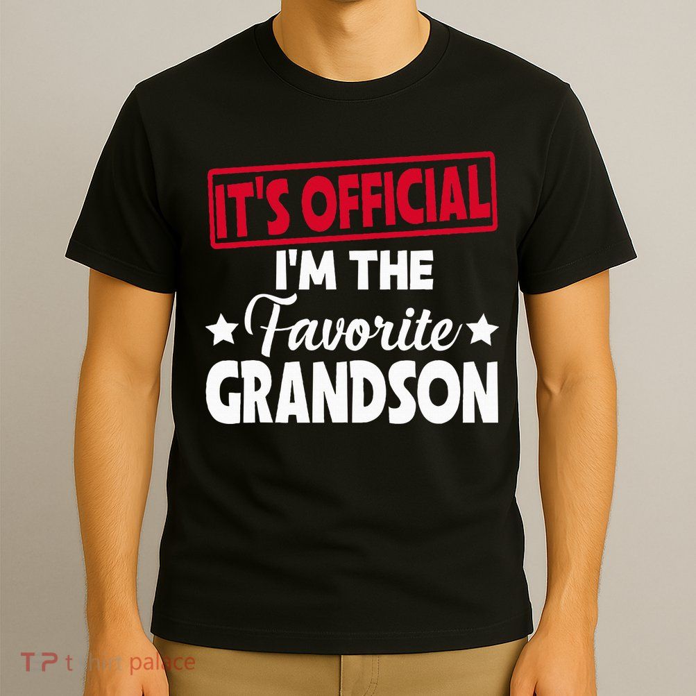 It's O.fficial I'm The Favorite Grandson Funny  T-Shirt