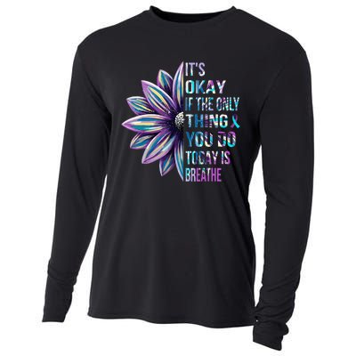 Its Okay If The Only Thing You Do Today Is Breathe Cooling Performance Long Sleeve Crew