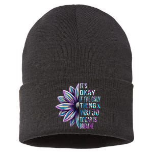 Its Okay If The Only Thing You Do Today Is Breathe Sustainable Knit Beanie