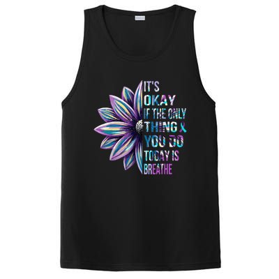 Its Okay If The Only Thing You Do Today Is Breathe PosiCharge Competitor Tank