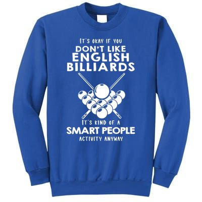 ItS Ok If You DonT Like English Billiards Gift Sweatshirt