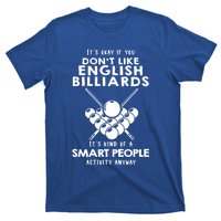 ItS Ok If You DonT Like English Billiards Gift T-Shirt