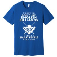 ItS Ok If You DonT Like English Billiards Gift Premium T-Shirt