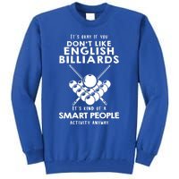 ItS Ok If You DonT Like English Billiards Gift Tall Sweatshirt